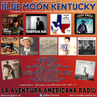 160- Blue Moon Kentucky (25 Noviembre 2018)