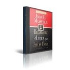 Desarrolle el Líder que Está en Usted - John C. Maxwell - Parte 2 de 4