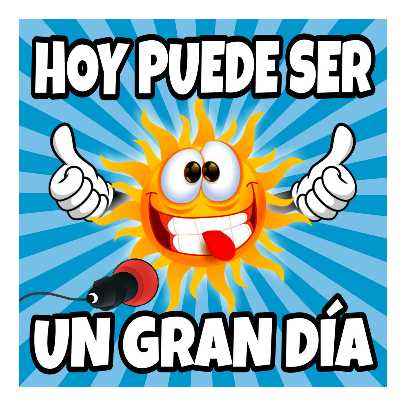 Hoy Puede Ser Un Gran Día