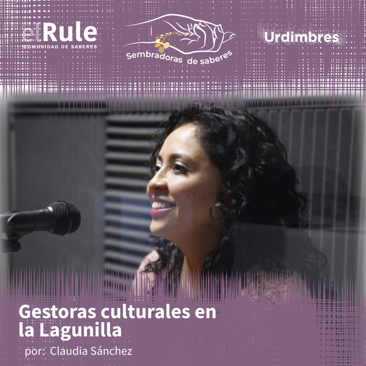 Gestoras culturales en La Lagunilla | Claudia Sánchez episode artwork