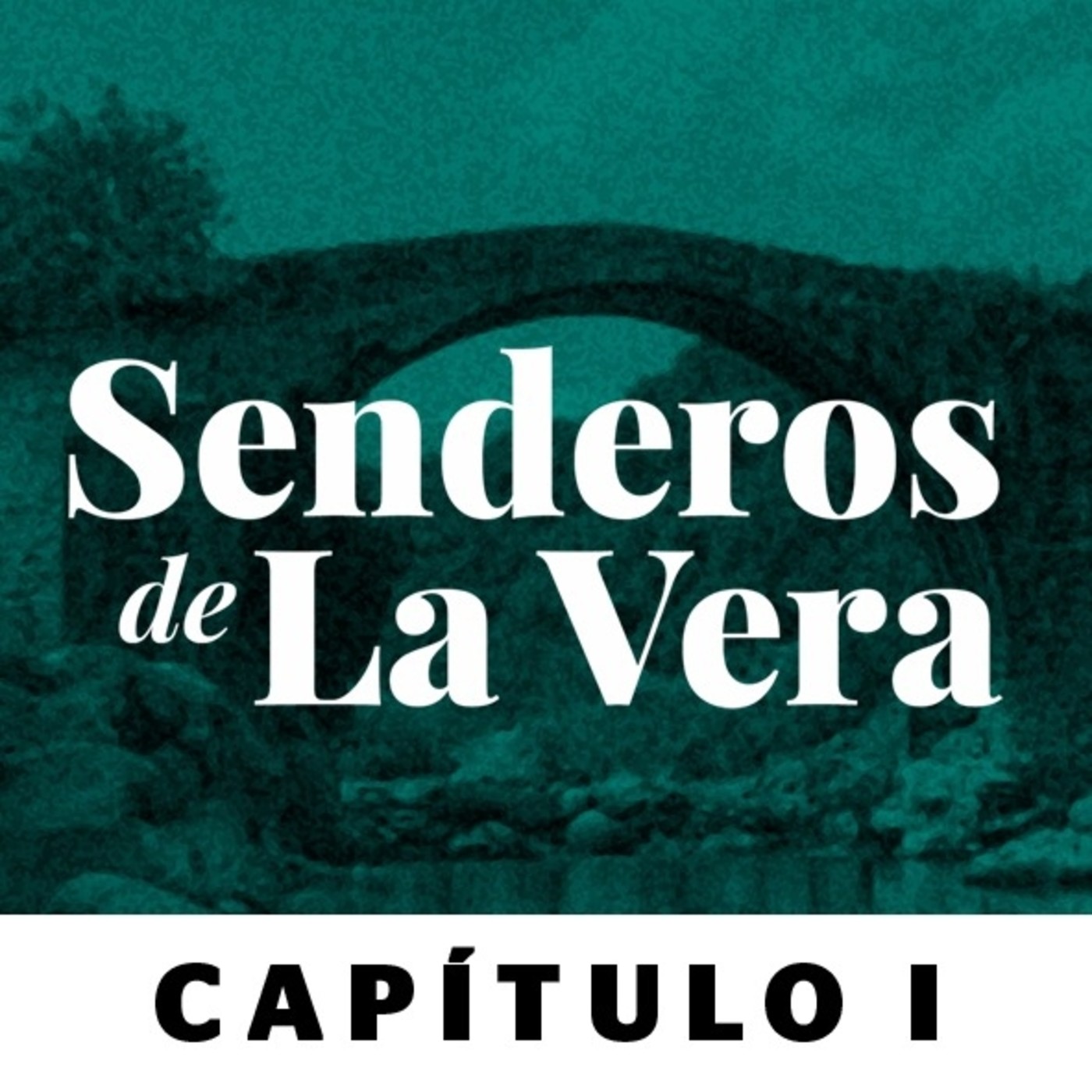 Senderos de La Vera. E01 - El Viaje del Héroe
