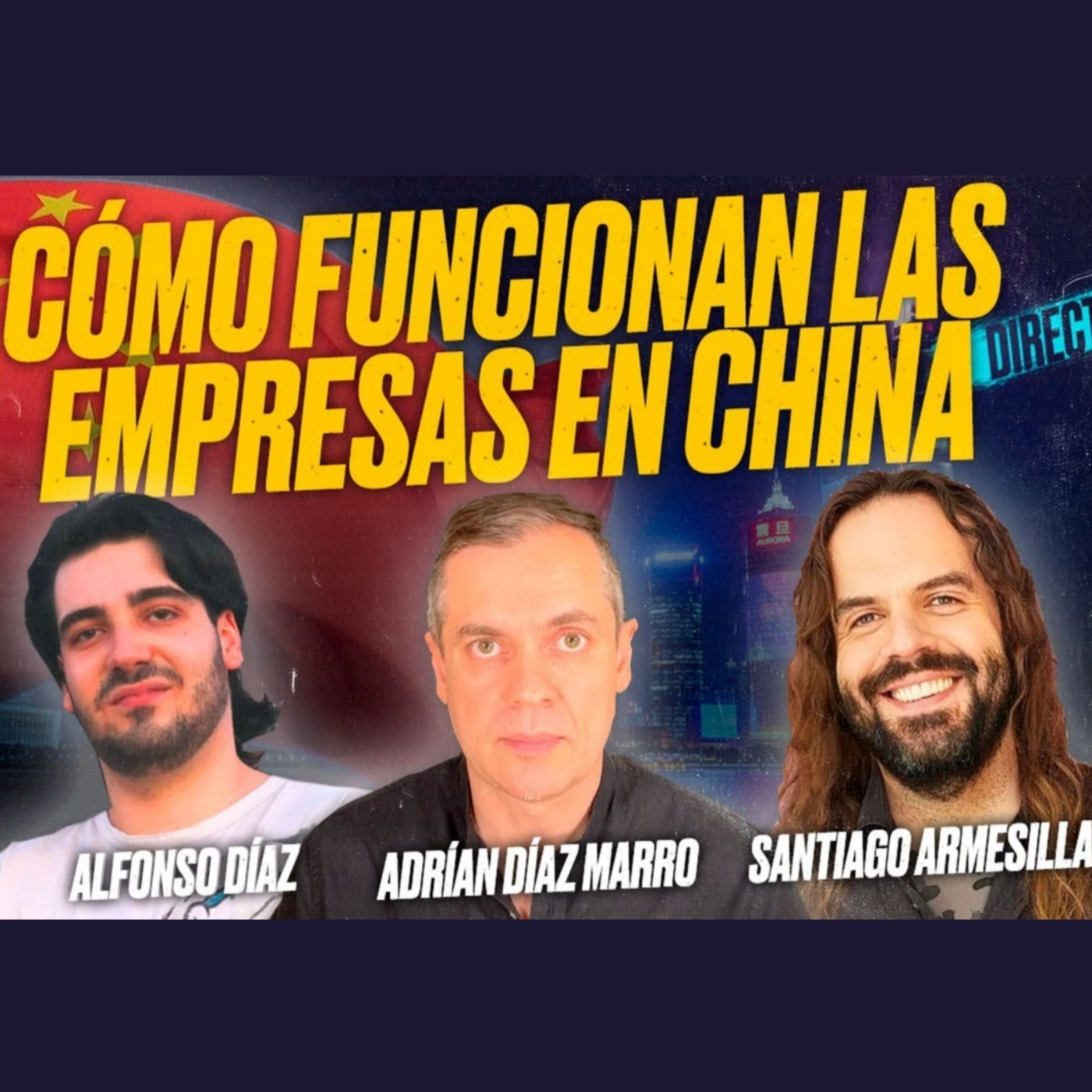 Cómo funcionan las EMPRESAS en CHINA: Adrián DÍAZ MARRO, Alfonso DÍAZ y Santiago ARMESILLA