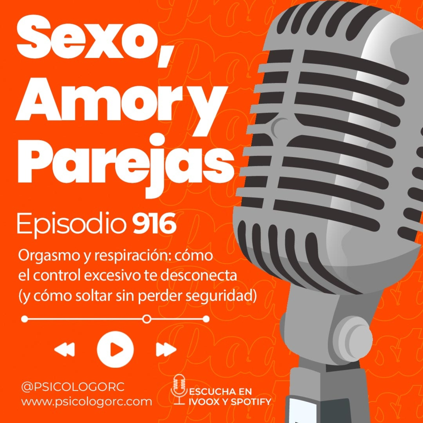E916 Orgasmo y respiración: cómo el control excesivo te desconecta (y cómo soltar sin perder seguridad)