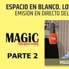 ESPACIO EN BLANCO, Los mundos ocultos - Con Miguel Blanco ( PARTE 2 )