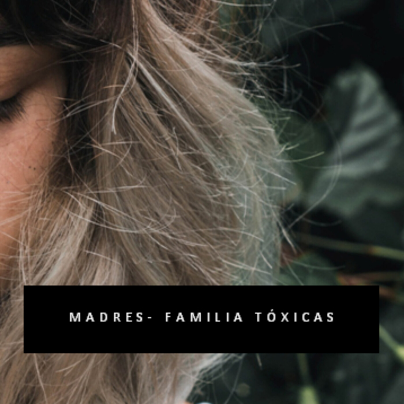 Madres y familias tóxicas