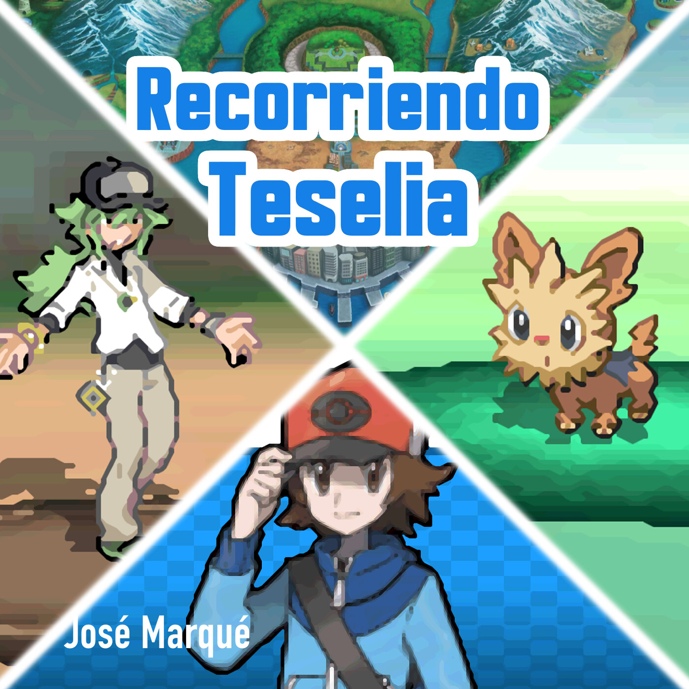Recorriendo Teselia - Pokémon
