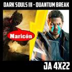 Jugadores Anónimos 4x22 Dark Souls III – Quantum Break