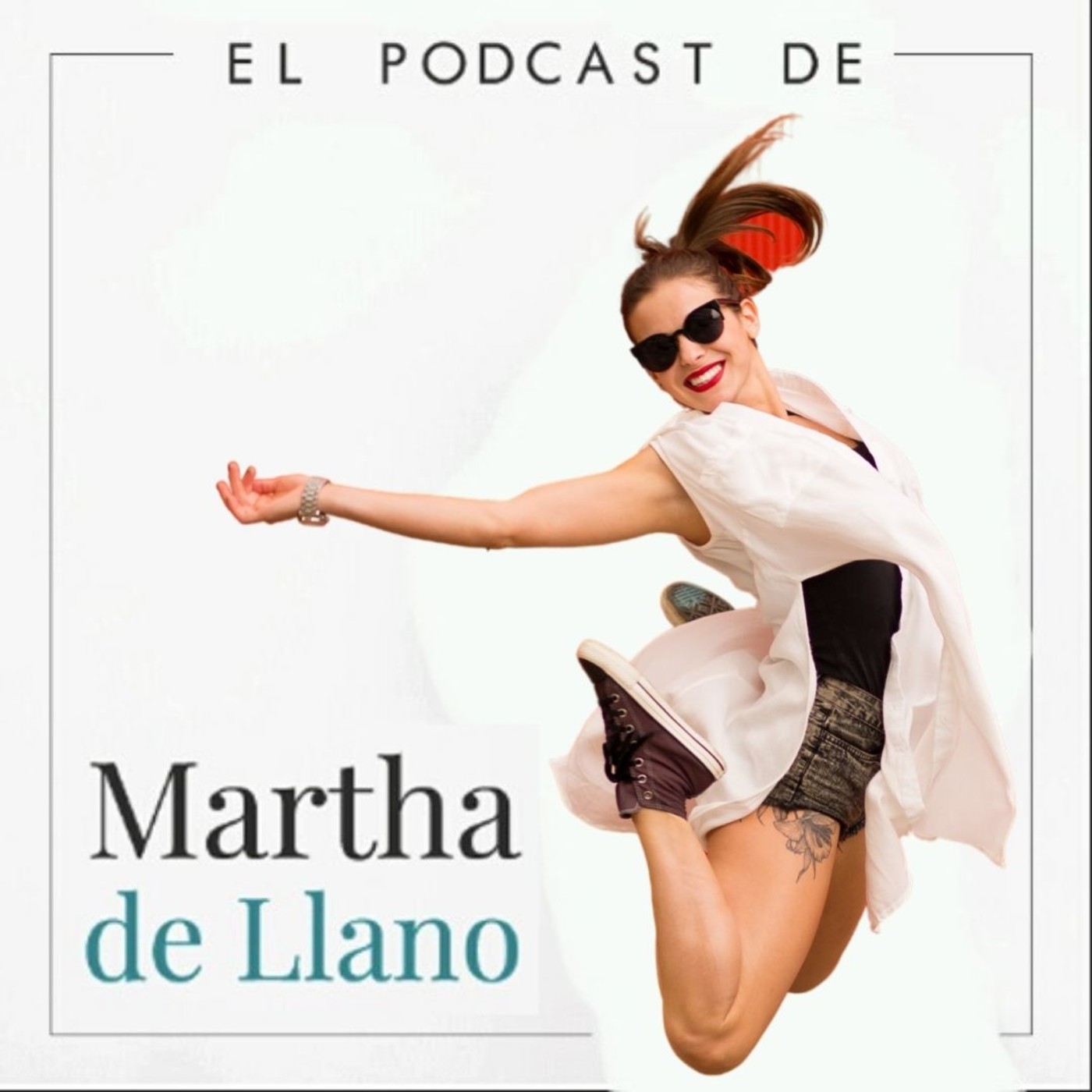 El podcast de Martha de Llano