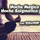 NMND 539 : Noche Mágica, Noche Enigmática