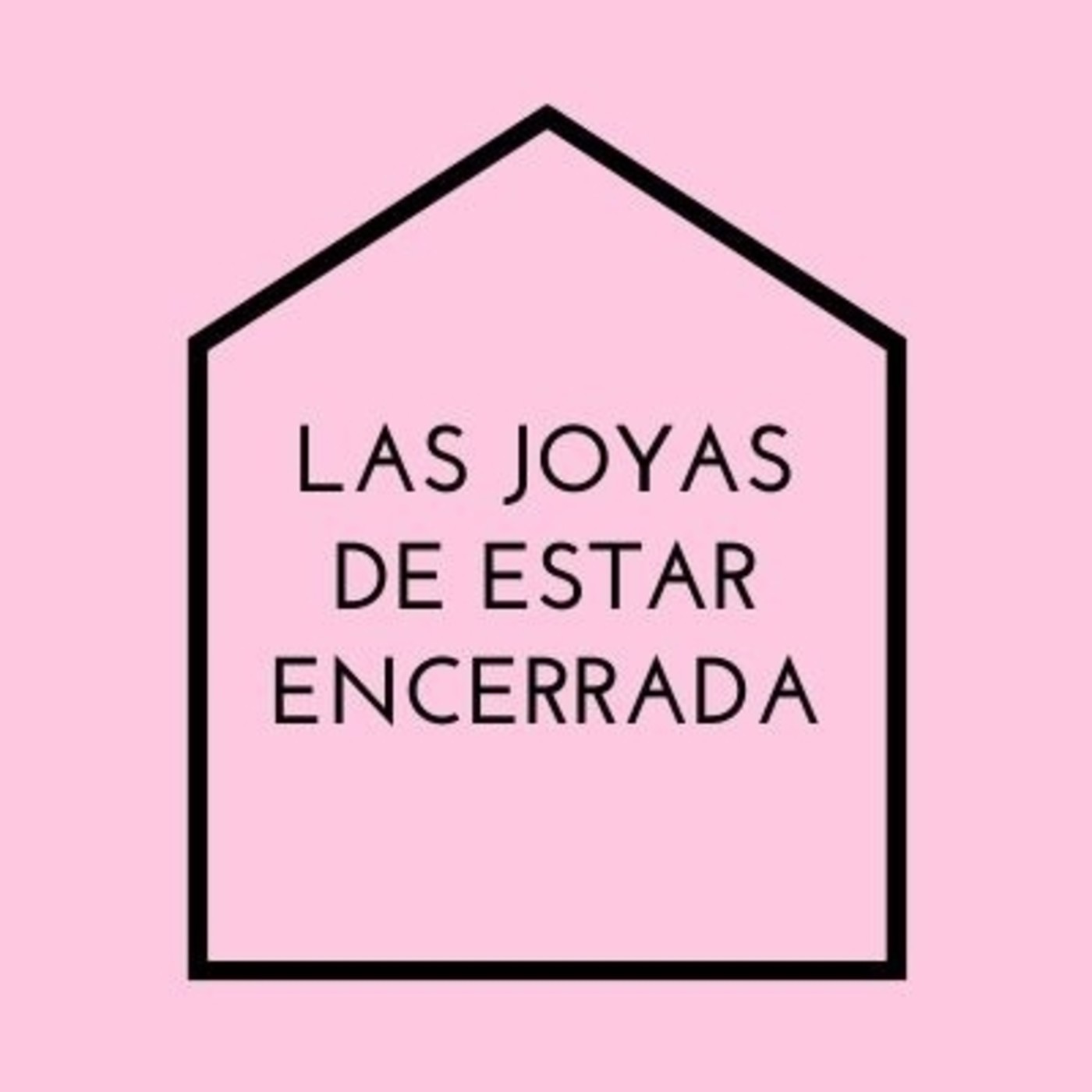 Las joyas de estar encerrada