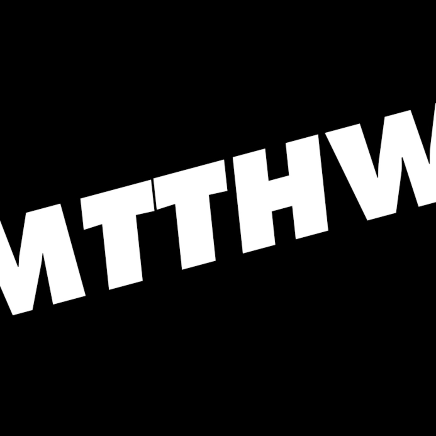 MTTHW podcast