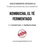 Episodio 18 - Kombucha, el té fermentado, con Hannah Crum