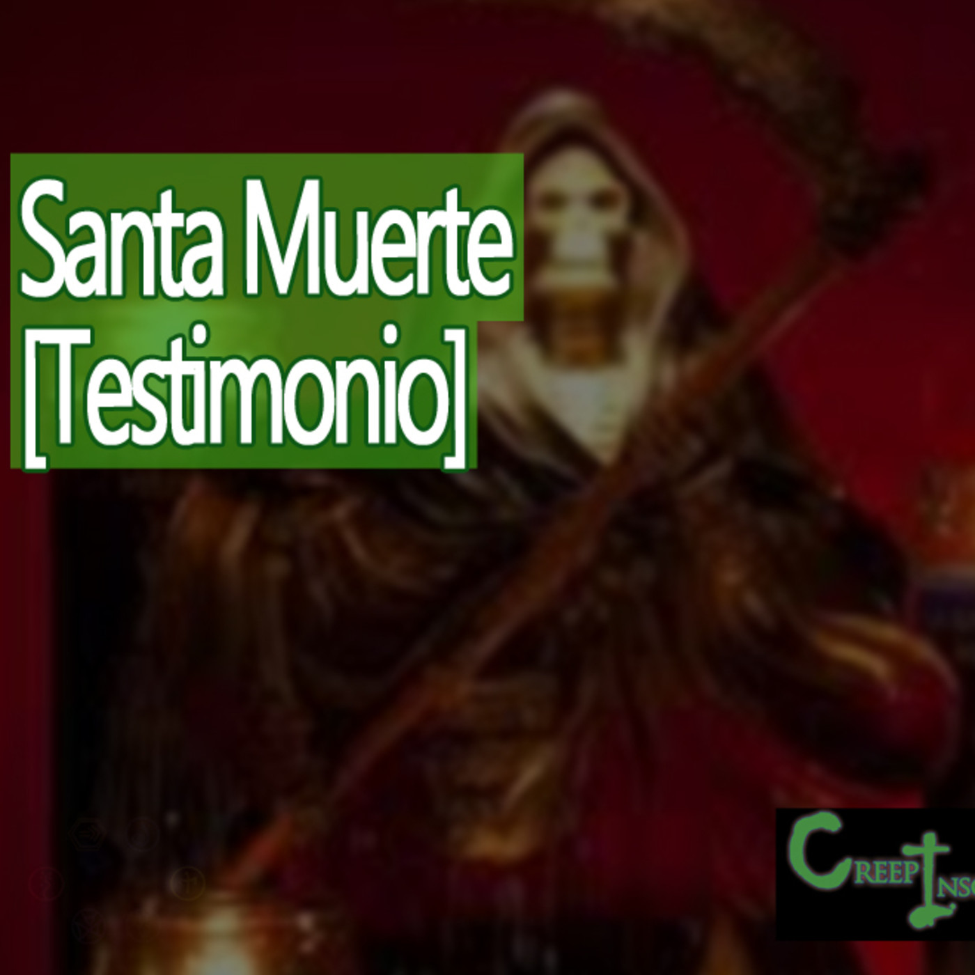 CreepInsomnia Santa Muerte [Testimonio] episode artwork