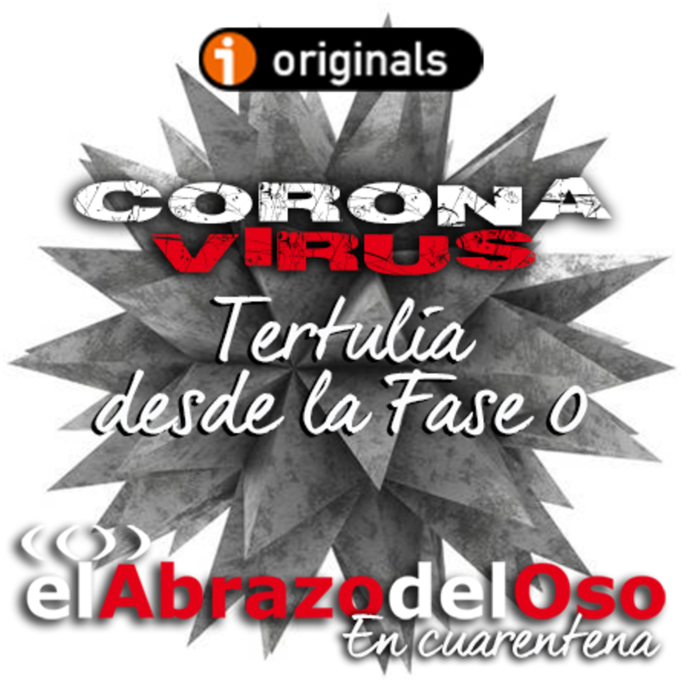 El Abrazo del Oso - Coronavirus: Tertulia desde la Fase 0