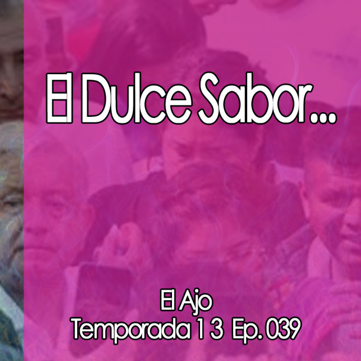 ElAjo El Dulce Sabor de... episode artwork