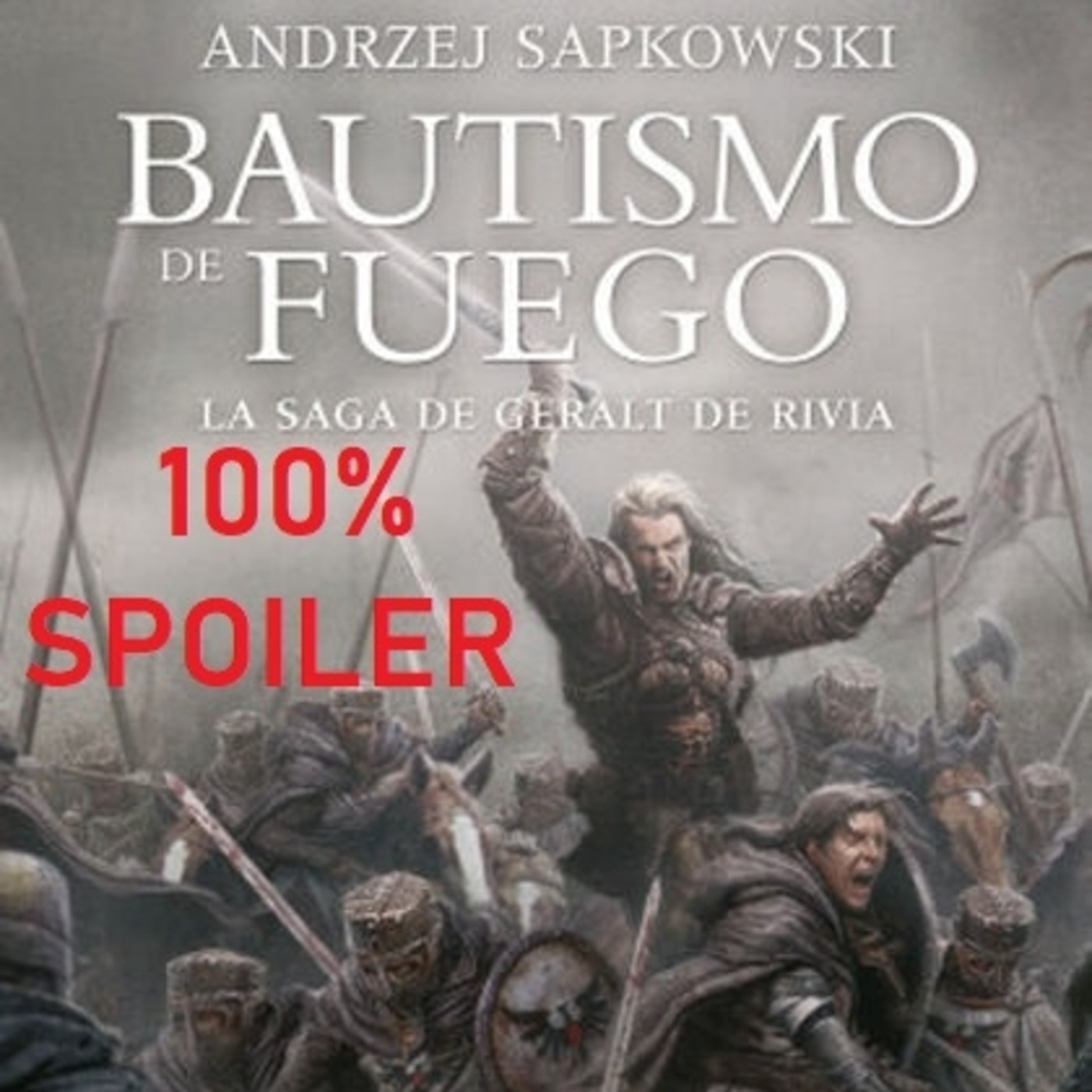 100% Spoiler 4.36. Saga Geralt de Rivia 5 - Bautismo de fuego. episode artwork