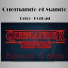 Quemando el Mando - "Quemander Things" (Programa especial 5 años)