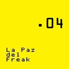 04.La Paz del Freak - Luen Mendoza ¿Deja Hablemos con Spoilers?