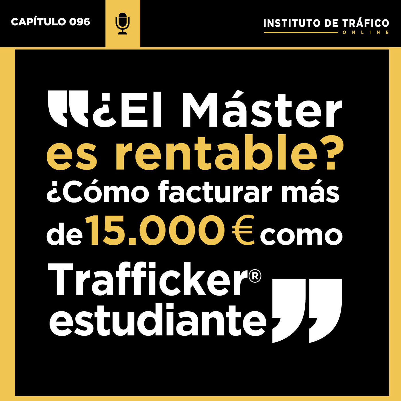 #096 - ¿El Máster es rentable? Cómo facturar más de 15.000€ como Trafficker estudiante