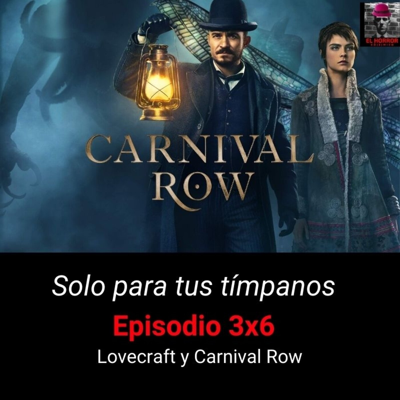 Solo para tus tímpanos 3X6: Lovecraft y Carnival Row - Episodio exclusivo para mecenas episode artwork