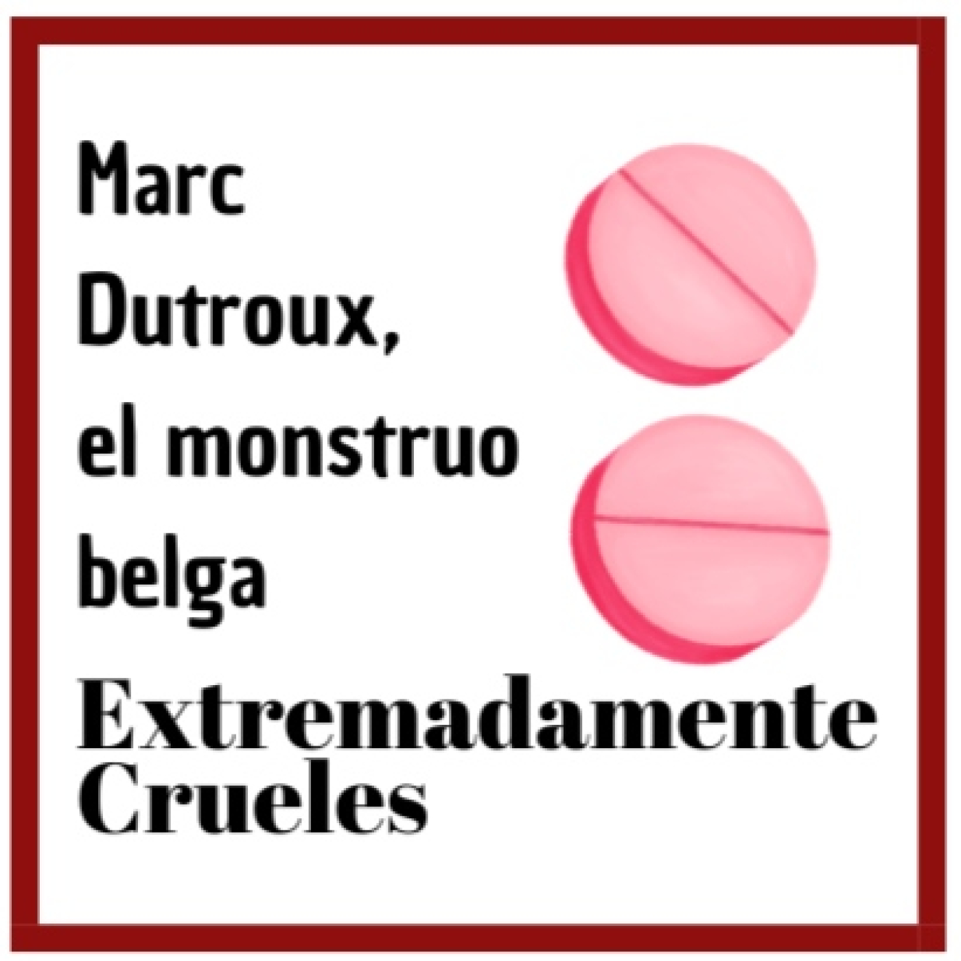 Extremadamente Crueles