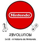 Revolution Podcast - 1x18 - A historia de Nintendo