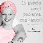 La pareja del paciente con cáncer. Primera parte