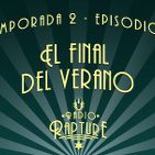 Radio Rapture - 2x01: El final del verano