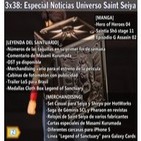 3x38 Especial Noticias Universo Saint Seiya