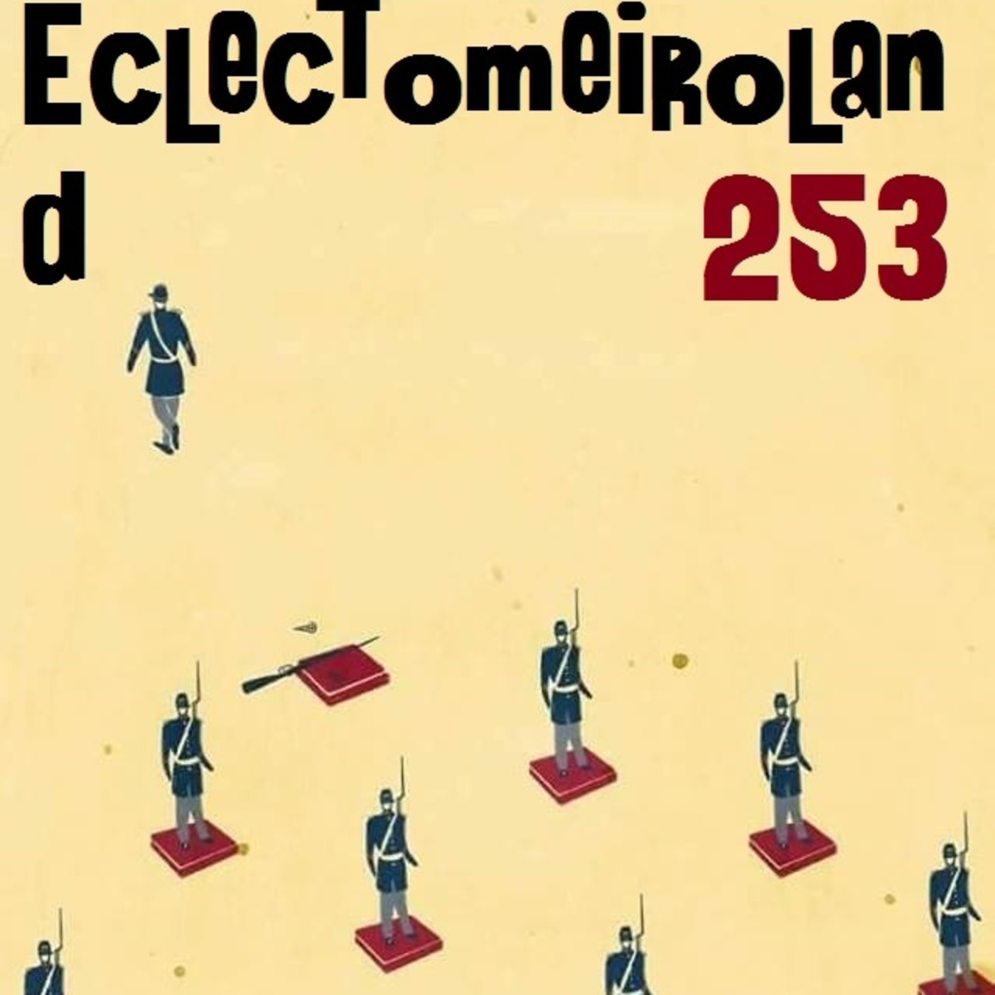 Eclectomeiroland 253 episode artwork