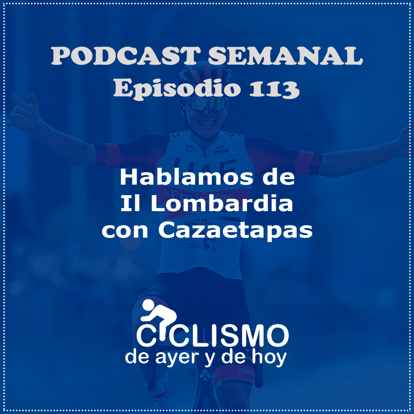 EPISODIO 113: Hablamos de Il Lombardia con Cazaetapas