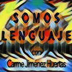 SOMOS LENGUAJE con Carme Jiménez Huertas