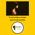 Tu intuición: el poder que te guía siempre