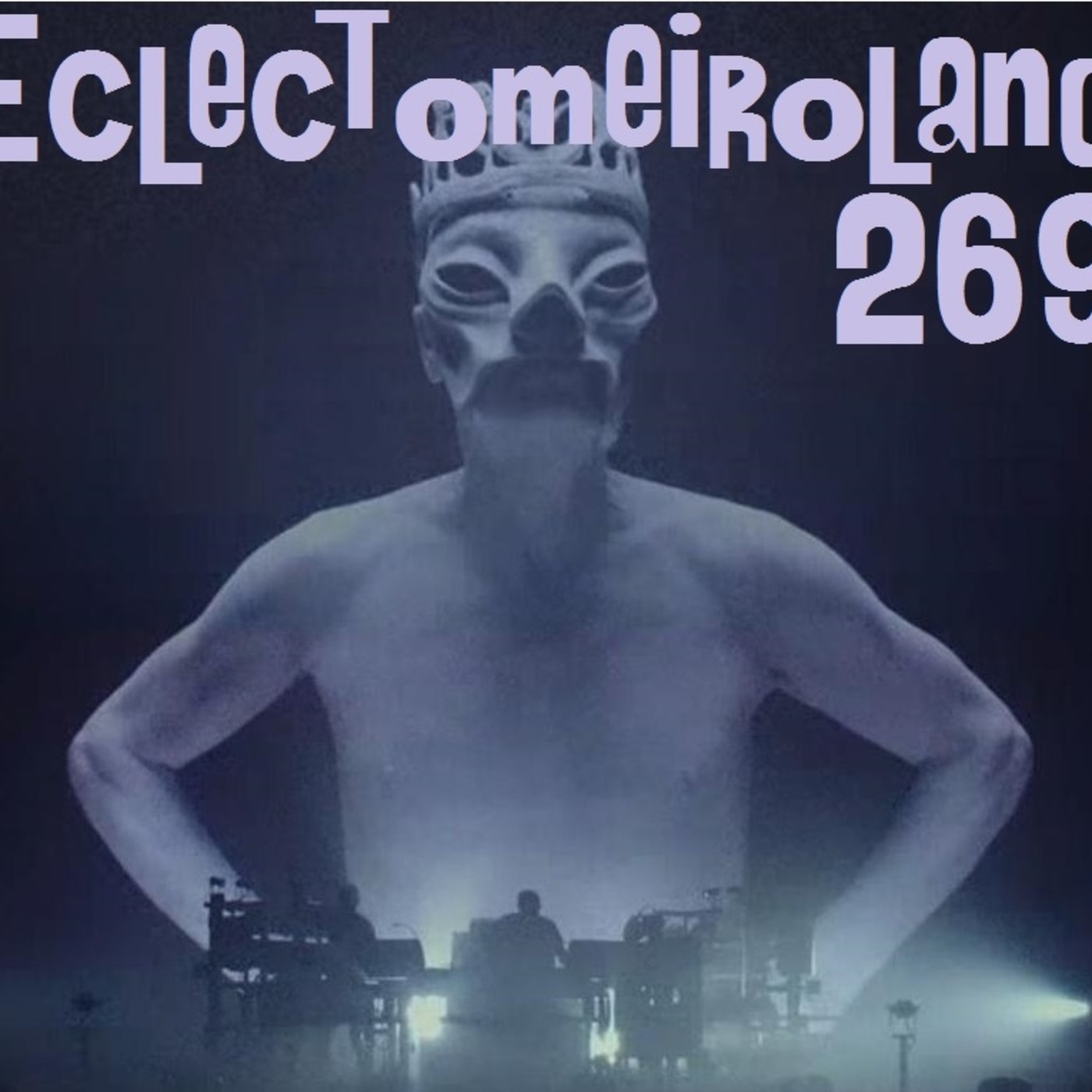 Eclectomeiroland 269 episode artwork