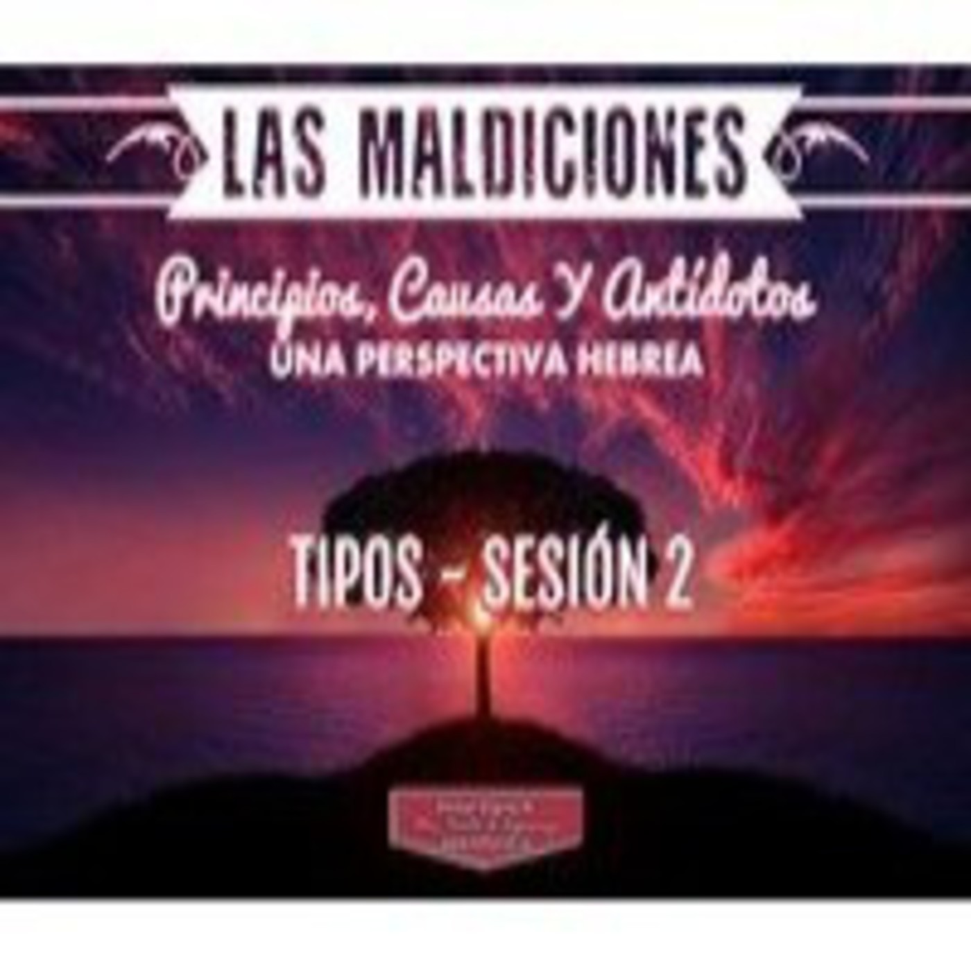 Las Maldiciones: Principios, Causas y Antídotos