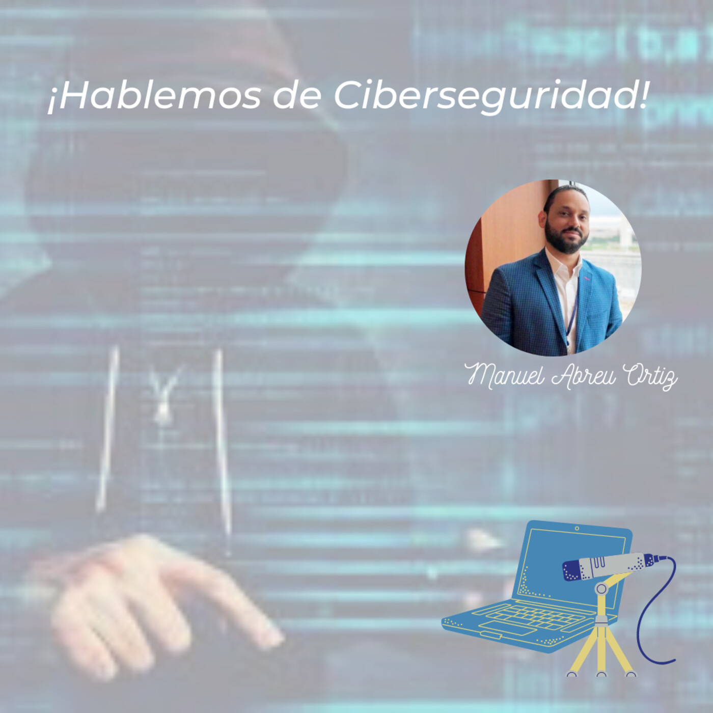 Hablemos de Ciberseguridad Hablemos de Ciberseguridad