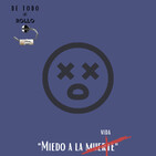 Ep.6. Miedo a la vida