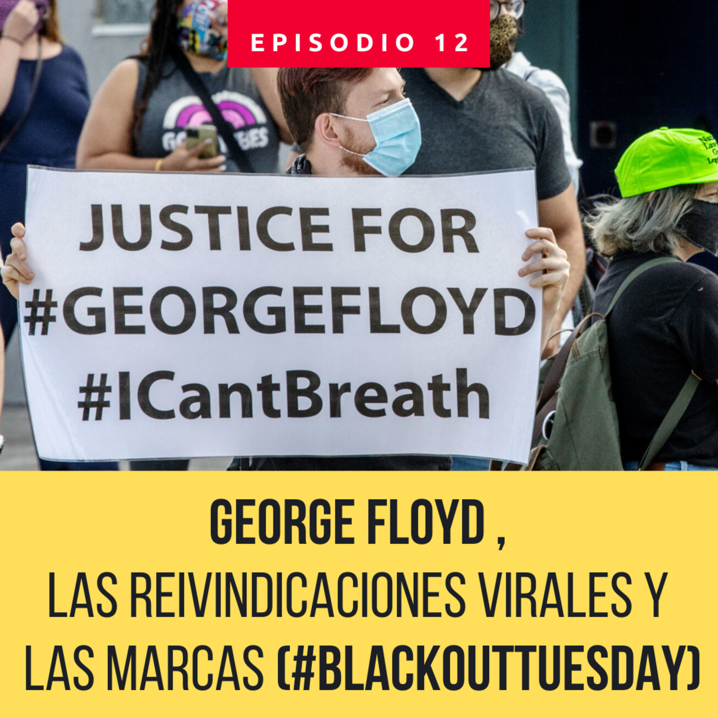 GEORGE FLOYD, las reivindicaciones virales y las marcas ( #BLACKOUTTUESDAY ) episode artwork