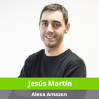 9. Jesús Martín, Diseñador VUI y UX de asistentes de voz en Alexa Amazon