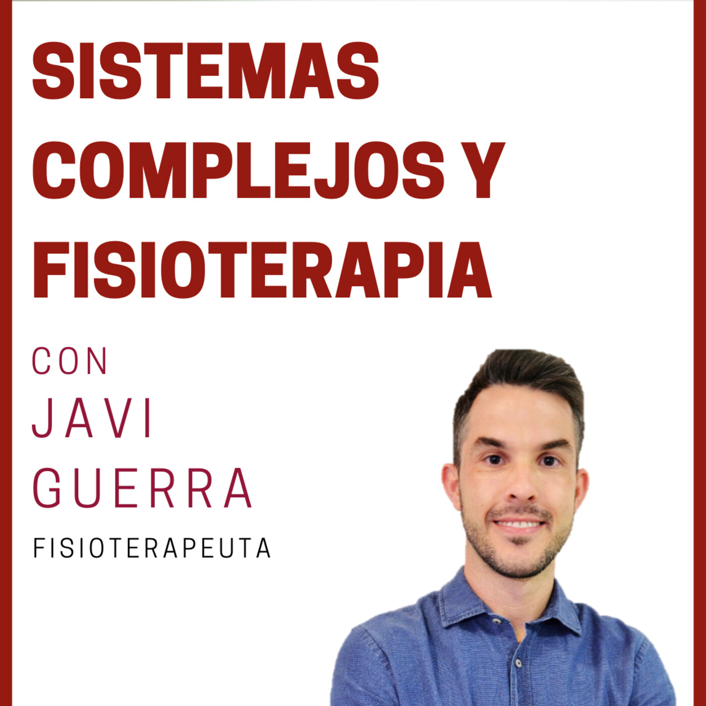 42. Fisioterapia y sistemas complejos con Javi Guerra