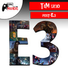 TeM 1x10: Post-E3