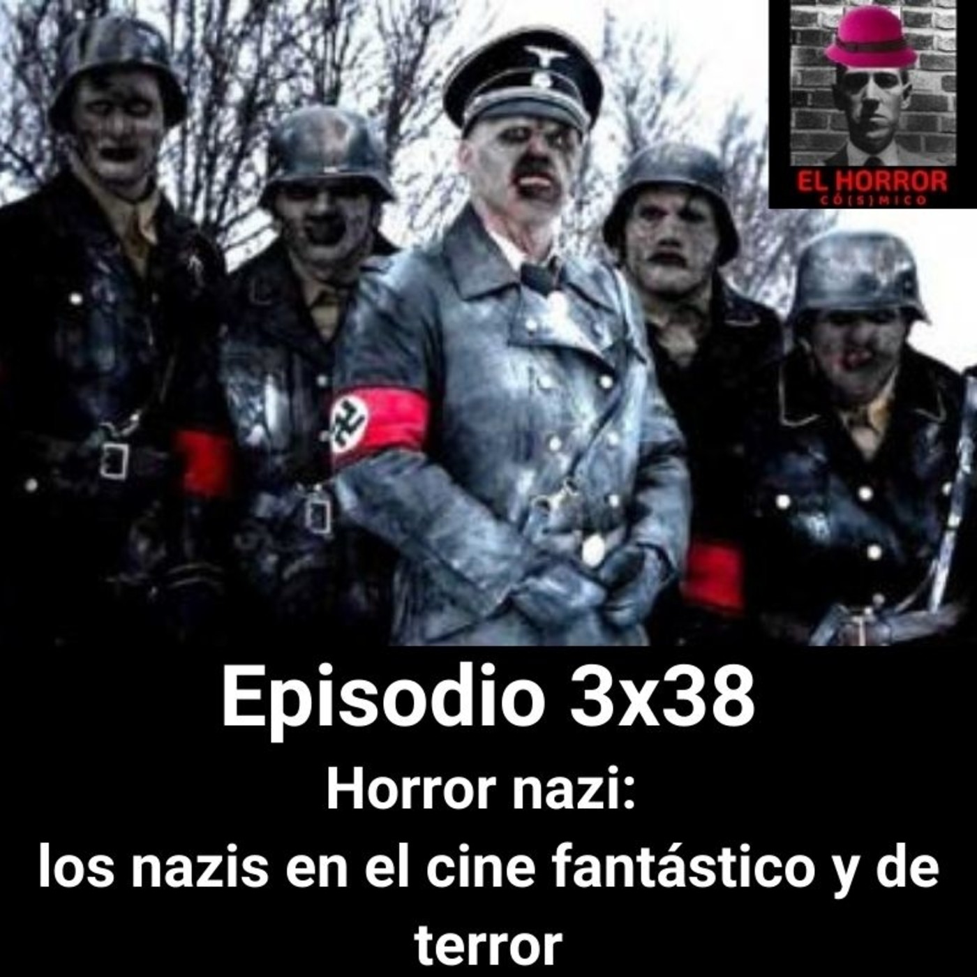EHC 3X38. Horror nazi: nazis en el cine fantástico y de terror episode artwork