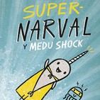 SUPER NARVAL Y MEDU SHOCK, por Asier