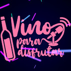Vino Para Disfrutar #5 07-11-19