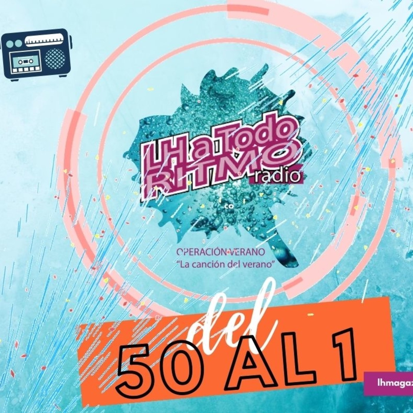 LH a Todo Ritmo edición de verano del 50 al 1 primera quincena de agosto episode artwork