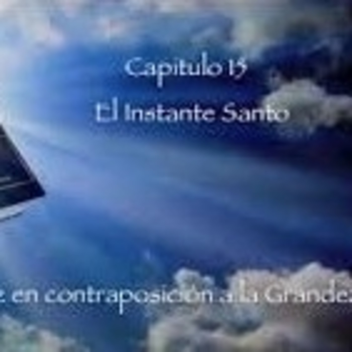CAPÍTULO 15. EL INSTANTE SANTO (Skype 3 de 6) episode artwork