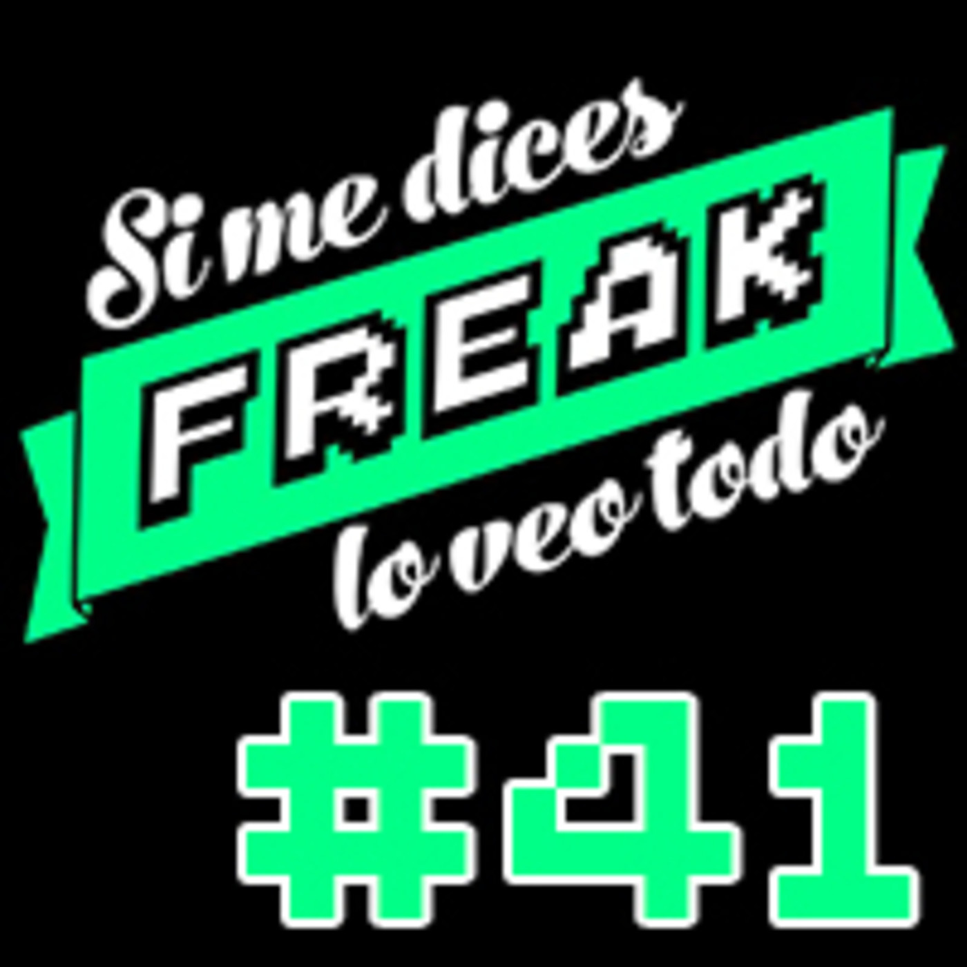 cover of episode Si me dices freak, lo veo todo 41: Star Wars, Sonic y Los odiosos ocho