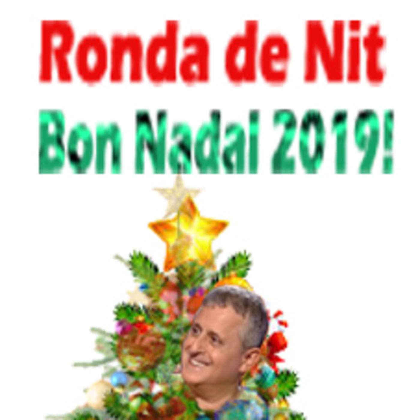 Ronda de nit ( 20-12-19 ) Especial Nadal 2019 episode artwork