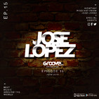 Groove Sessions #Ep 15 Mixed by Jose Lopez Dj