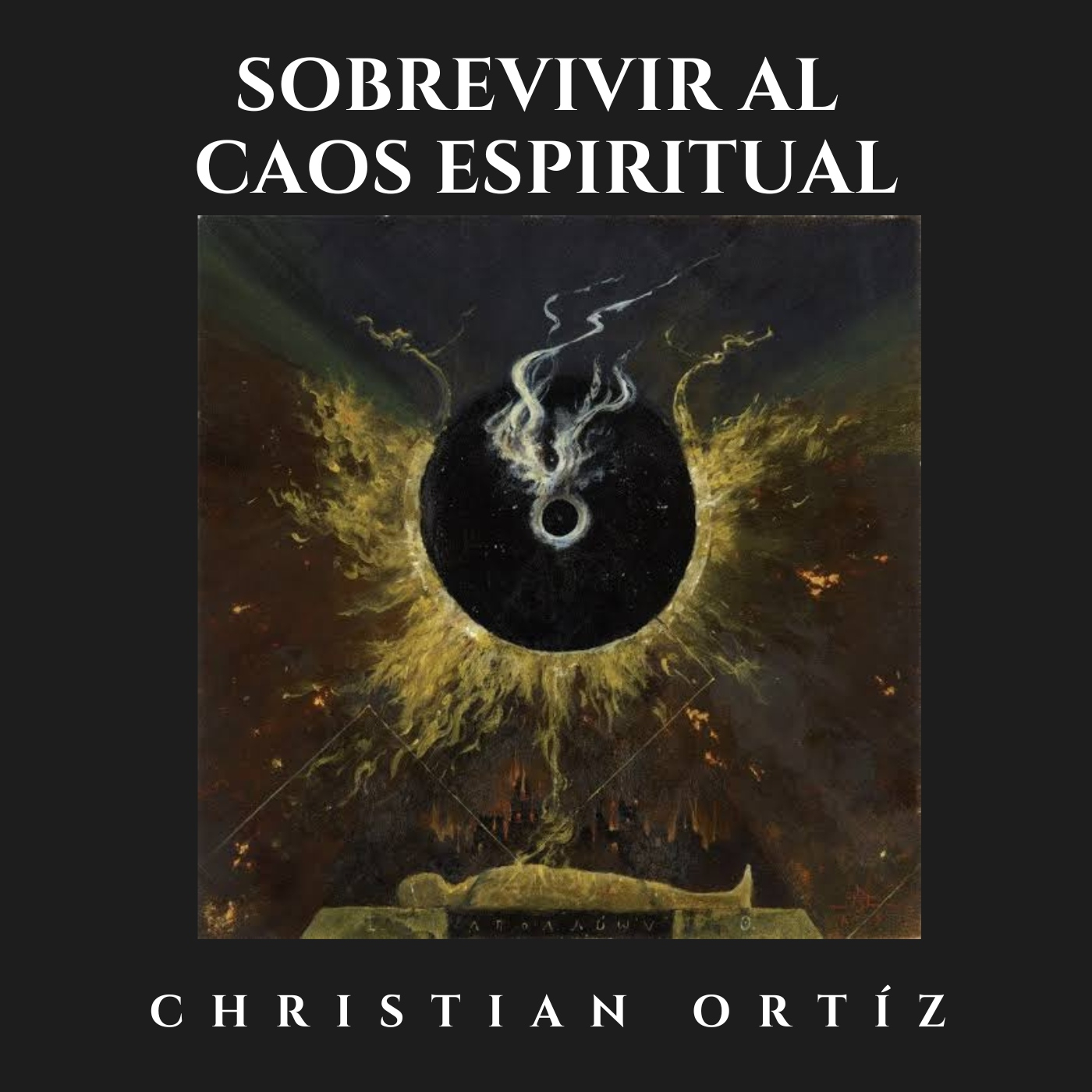 Sobrevivir al caos espiritual – Christian Ortíz